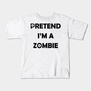 Pretend i'm a Zombie halloween funny design Kids T-Shirt